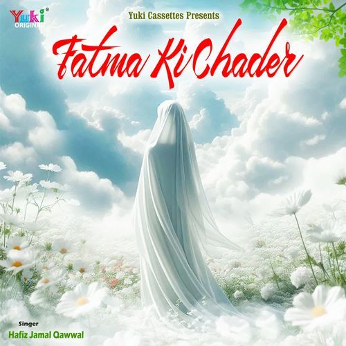 Fatma Ki Chader Hafiz Jamal Qawwal MP3 Download